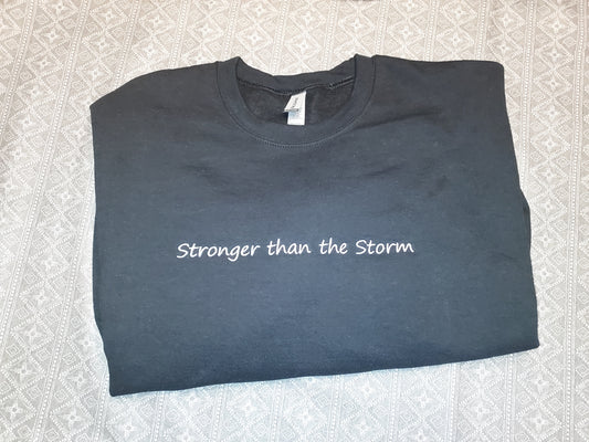 Stronger than the storm | Sweatshirt | Comfort Sweatshirt | Strength | Hard Time | Cozy Sweatshirt | Hoodie | Crewneck | Custom | Gift |