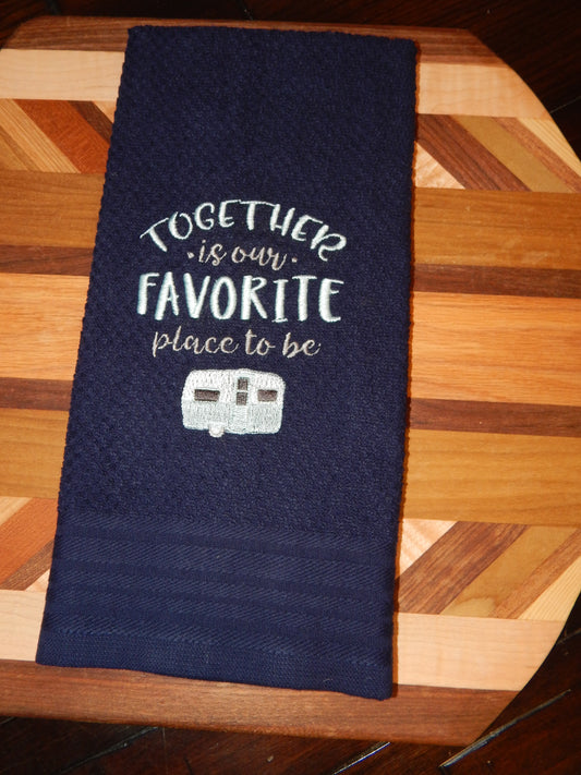 Home or Camper Kitchen Towel | Together is our favorite place to be | Camper | Camping | Love | Couple Gift | Family