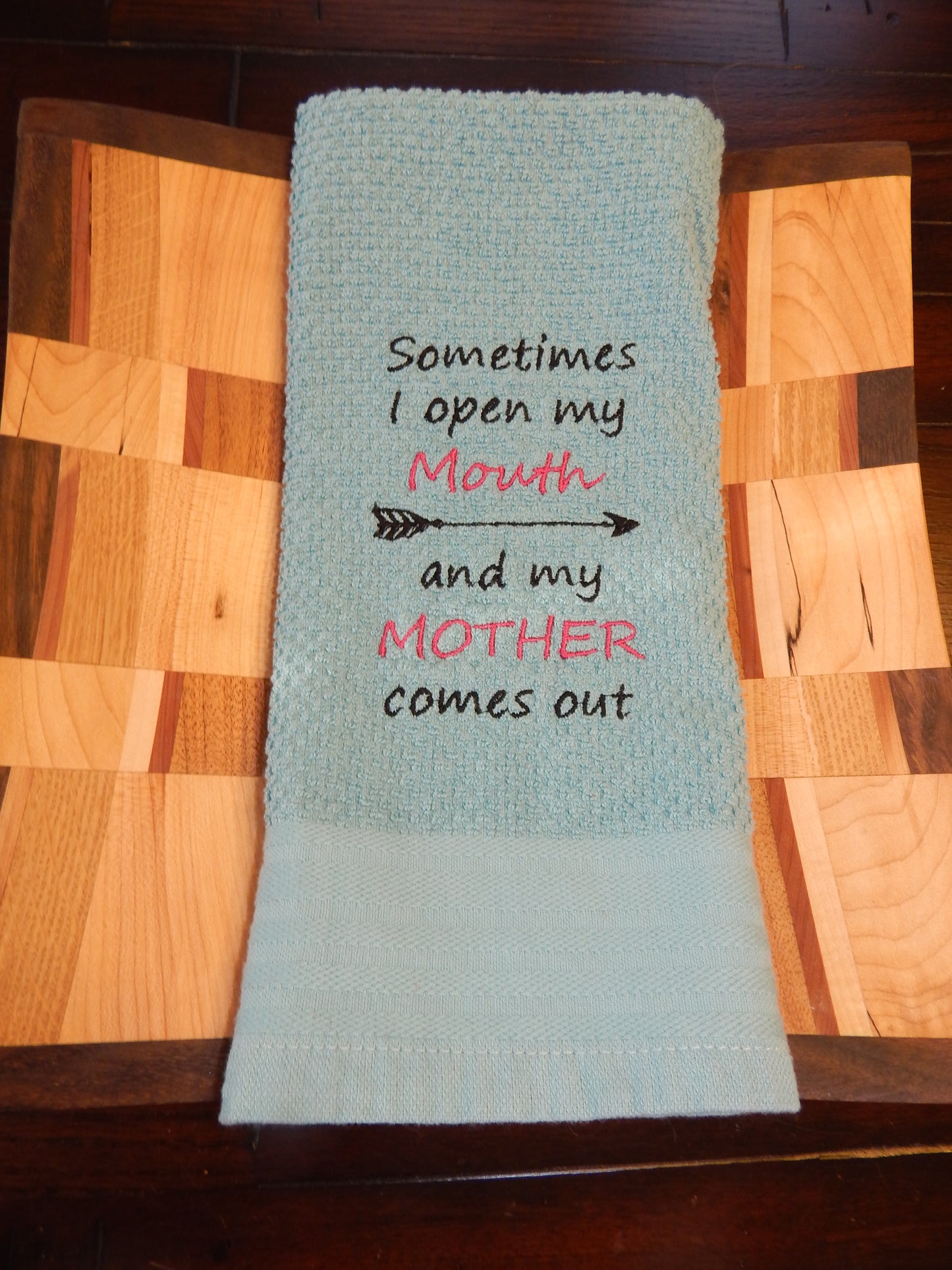 Twisted Wares When I Open My Mouth My Mom Comes Out Tea Towel